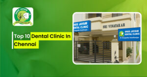 Dental Clinic in Chennai